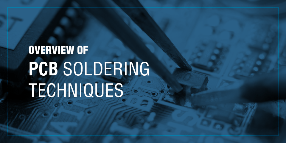 PCB Soldering Techniques  What Soldering Equipment You Need